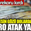 Herkesin gözü dolardayken euro atak yaptı Herkesin gözü dolardayken euro atak yaptı