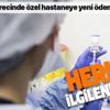 SGK'dan özel hastaneye koronavirüs tedavisinde yeni ödeme modeli