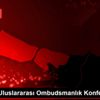 İstanbul Uluslararası Ombudsmanlık Konferansı