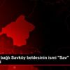 Isparta ya bağlı Savköy beldesinin ismi "Sav" olarak ... Isparta ya bağlı Savköy beldesinin ismi "Sav" olarak ...