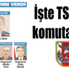 TSK’da yeni komuta kademesi belirlendi!