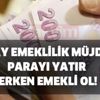 Kolay emeklilik müjdesi! Parayı yatır erken emekli ol! Binlerce kişiye erken emeklilik yolu: İşte yapılandırma başvuru Kolay emeklilik müjdesi! Parayı yatır erken emekli ol! Binlerce kişiye erken emeklilik yolu: İşte yapılandırma başvuru