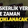 Askerlik yerleri ne zaman açıklanacak? Ağustos-Eylül ayı e-Devlet MSB 2000/3 askerlik yeri sorgulama Askerlik yerleri ne zaman açıklanacak? Ağustos-Eylül ayı e-Devlet MSB 2000/3 askerlik yeri sorgulama