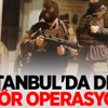 İstanbul'da dev terör operasyonu