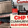 CHP ve Cumhuriyet’ten ortak algı operasyonu