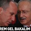 Son dakika: Kılıçdaroğlu, Muharrem İnce ile bugün görüşecek Son dakika: Kılıçdaroğlu, Muharrem İnce ile bugün görüşecek