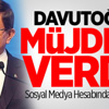 Davutoğlu Müjdeyi Verdi! Sosyal Medya Hesabından Duyurdu