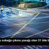 Hafta sonu sokağa çıkma yasağı olan 31 ilde bugün ... Hafta sonu sokağa çıkma yasağı olan 31 ilde bugün ...