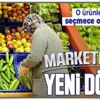 Son dakika: Market alışverişlerinde yeni dönem: Sebze meyvede o uygulama kalktı