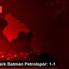 Medicalpark Batman Petrolspor: 1-1 Medicalpark Batman Petrolspor: 1-1