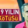 Son 9 yılın en kötüsü