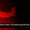 İletişim Başkanı Altun: Devletimiz gerekli tüm tedbirleri ...