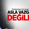 Erdoğan: Türkiye'yi Endülüs Yapmak İsteyenler...