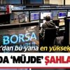Başkan Recep Tayyip Erdoğan 'müjde' dedi borsa 3 haftanın en yüksek kapanışını yaptı Başkan Recep Tayyip Erdoğan 'müjde' dedi borsa 3 haftanın en yüksek kapanışını yaptı