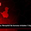 Son Dakika: Nevşehir de korona virüsten 1 kişi hayatını ...
