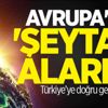 Avrupa'da 'şeytan' alarmı! Avrupa'da 'şeytan' alarmı!