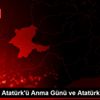 10 Kasım Atatürk ü Anma Günü ve Atatürk Haftası