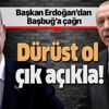 Son dakika: Başkan Erdoğan'dan İlker Başbuğ'a çağrı: Dürüst ol, çık açıkla Son dakika: Başkan Erdoğan'dan İlker Başbuğ'a çağrı: Dürüst ol, çık açıkla