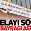 HDP İl Başkanlığı tabelası söküp, Türk bayrağı astılar