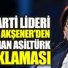 ﻿Meral Akşener'den Oğuzhan Asiltürk mesajı