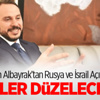 Bakan Albayrak’tan Rusya ve İsrail Açıklaması