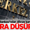 Merkez Bankası'ndan dövize karşı hamle