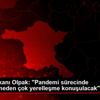 DEİK Başkanı Olpak: "Pandemi sürecinde globalleşmeden ...