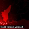 Adana da firari 2 hükümlü yakalandı