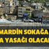 Mardin sokağa çıkma yasağı var mı? 16-19 Mayıs Mardin’de sokağa çıkma yasağı olacak mı? Mardin sokağa çıkma yasağı var mı? 16-19 Mayıs Mardin’de sokağa çıkma yasağı olacak mı?