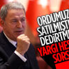 Hulusi Akar: Ordunun 'satılmış' kelimesiyle yan yana konulması akla ziyan