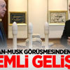 Erdoğan-Musk görüşmesinden sonra önemli gelişme