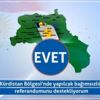 Barzani'den şok referandum propagandası!