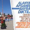 Alanya plajına Afganistan bayrağı diktiler