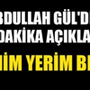 Abdullah Gül'den son dakika açıklaması Abdullah Gül'den son dakika açıklaması
