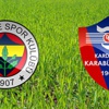 Karabük-Fenerbahçe maçının ilk 11'leri