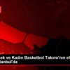 A Milli Erkek ve Kadın Basketbol Takımı nın eleme ...