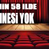 DT’nin 58 ilde sahnesi yok