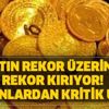 Alım değil satma zamanı! Altın rekor üzerine rekor kırıyor! Fakat uzmanlardan kritik uyarı geldi! Alım değil satma zamanı! Altın rekor üzerine rekor kırıyor! Fakat uzmanlardan kritik uyarı geldi!