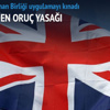 İngiltere'den oruç yasağı