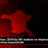 Bakan Turhan: 2019 da 391 makine ve ekipmanı Karayollarımıza ... Bakan Turhan: 2019 da 391 makine ve ekipmanı Karayollarımıza ...