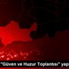 Midyat ta "Güven ve Huzur Toplantısı" yapıldı Midyat ta "Güven ve Huzur Toplantısı" yapıldı