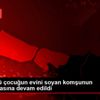 Öldürdüğü çocuğun evini soyan komşunun yargılanmasına ... Öldürdüğü çocuğun evini soyan komşunun yargılanmasına ...