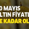 Altın fiyatları ne kadar oldu? İşte 20 Mayıs anlık tam, yarım, gram ve çeyrek altın fiyatları