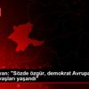 Bakan Sayan: "Sözde özgür, demokrat Avrupa da maske ... Bakan Sayan: "Sözde özgür, demokrat Avrupa da maske ...