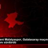 BtcTurk Yeni Malatyaspor, Galatasaray maçının hazırlıklarını ...
