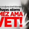 Cinsel istismara 63 yıl hapis Cinsel istismara 63 yıl hapis