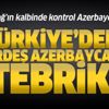 Türkiye'den Azerbaycan'a tebrik yağmuru! Şuşa işgalden kurtarıldı