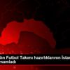 A Milli Kadın Futbol Takımı hazırlıklarının İstanbul ... A Milli Kadın Futbol Takımı hazırlıklarının İstanbul ...