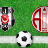 Beşiktaş - Antalyaspor