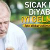 Şeker hastalığı sevmez sıcağı
